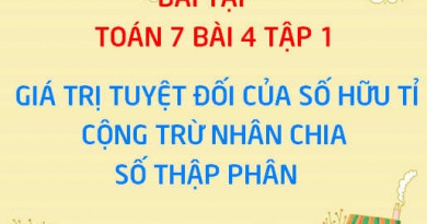Bài tập Giá trị tuyệt đối của số hữu tỉ, cộng trừ nhân chia số thập phân - Toán 7 bài 4 tập 1